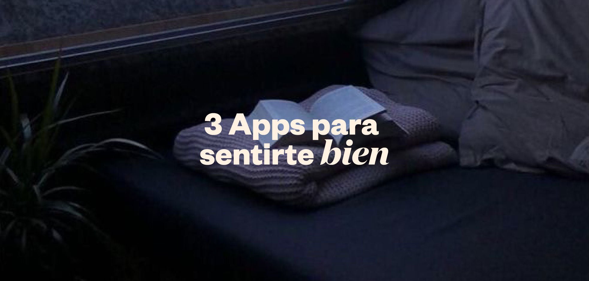 3 apps para sentirte bien